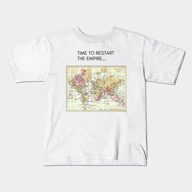 Time to restart the British Empire Kids T-Shirt by Random store 